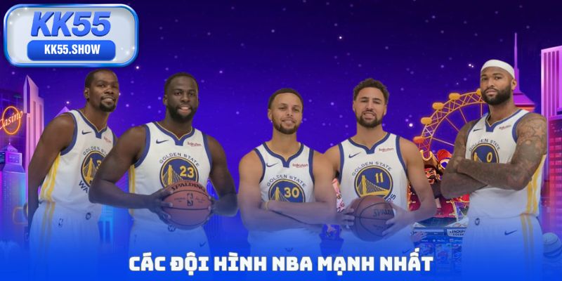 Các đội hình NBA mạnh nhất