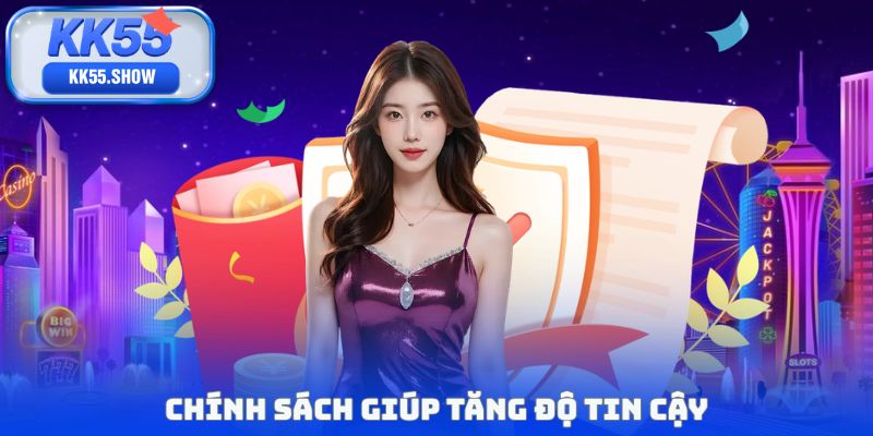 Chính sách giúp tăng độ tin cậy