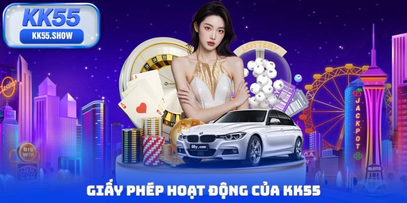 Giấy phép hoạt động của KK55