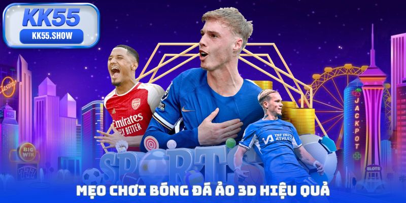 Mẹo chơi bóng đá ảo 3D hiệu quả