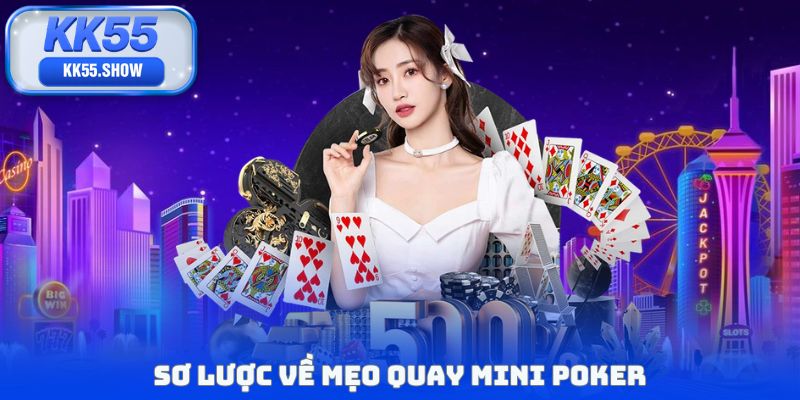 Sơ lược về mẹo quay mini poker
