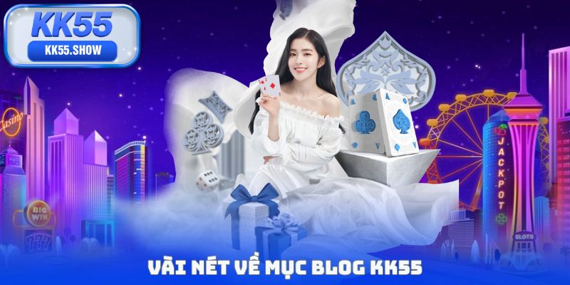 Vài nét về mục Blog KK55